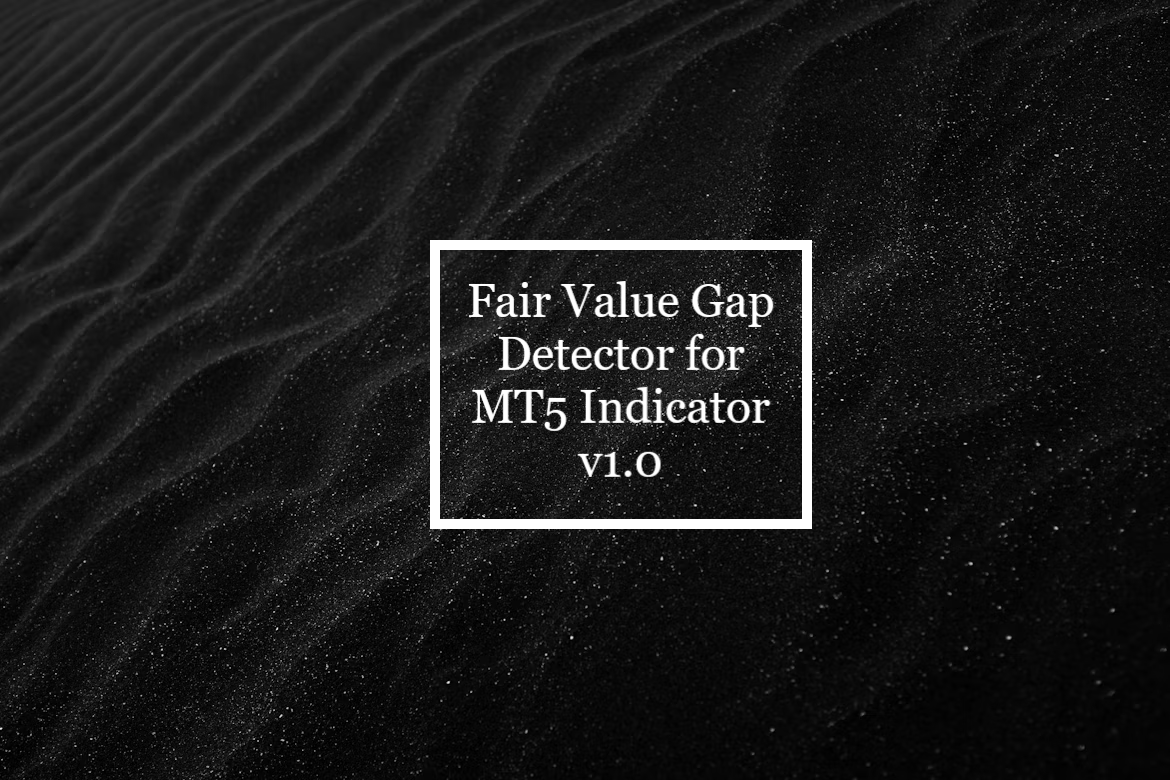 Fair Value Gap Detector for MT5 Indicator v1.0