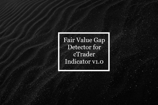 Fair Value Gap Detector for cTrader Indicator v1.0