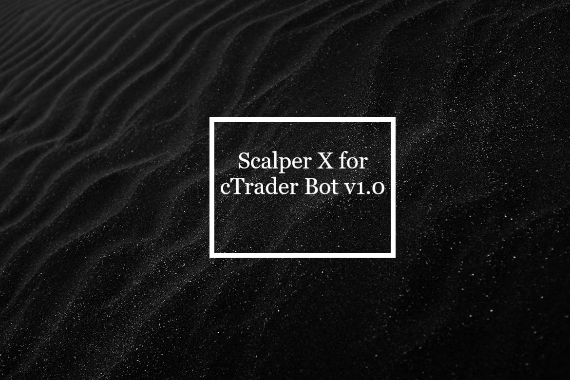 Scalper X for cTrader Bot v1.0