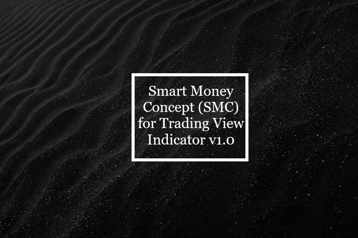 Smart Money Concept (SMC) for Trading View Indicator v1.0